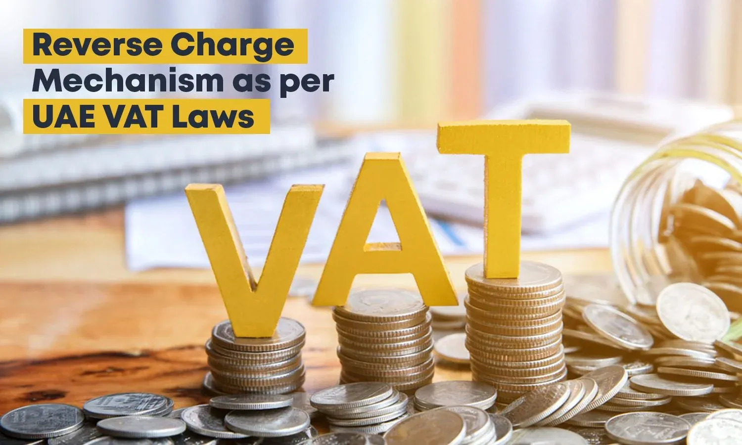 VAT and corporate tax concept image illustrating Critical Things You Need to Know About RCM in UAE VAT